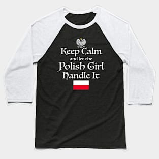 Keep Calm Let The Polish Handle It Poland Flag Baseball T-Shirt